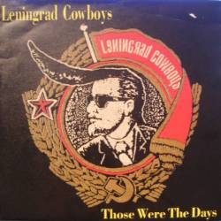 Leningrad Cowboys : Those Were the Days